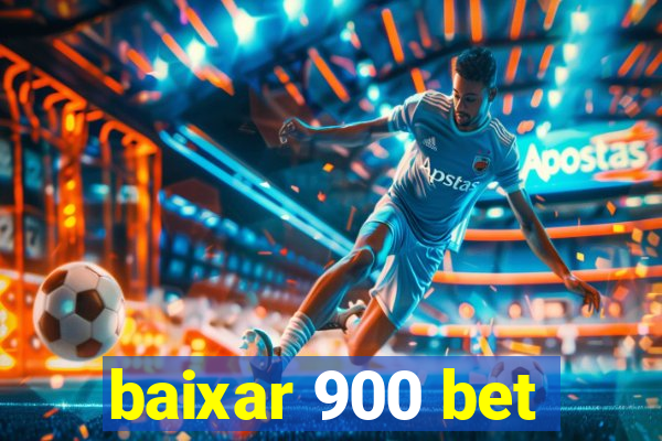 baixar 900 bet